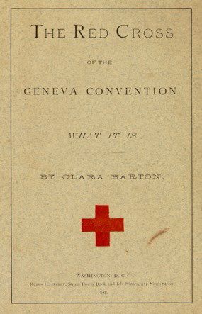 Barton wrote this pamphlet to set the stage for creation of the American Red Cross.